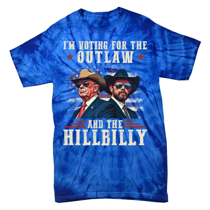 IM Voting For The Outlaw And The Hillbilly Trump Vance 2024 Tie-Dye T-Shirt