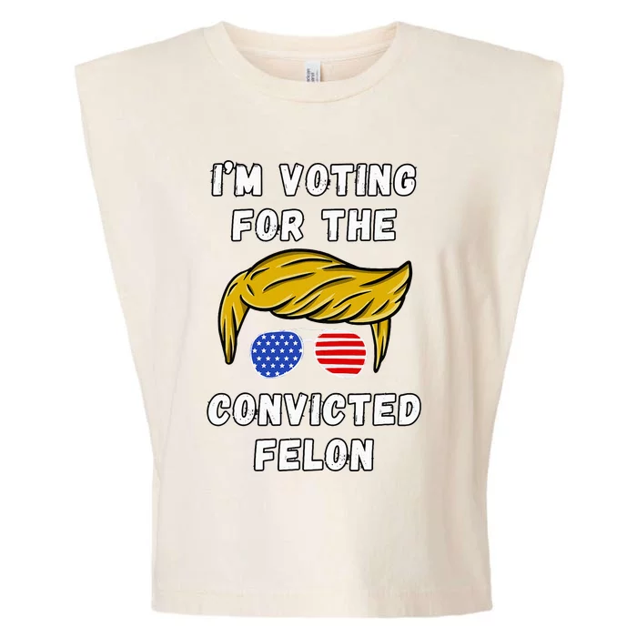 IM Voting For The Convicted Felon Garment-Dyed Women's Muscle Tee