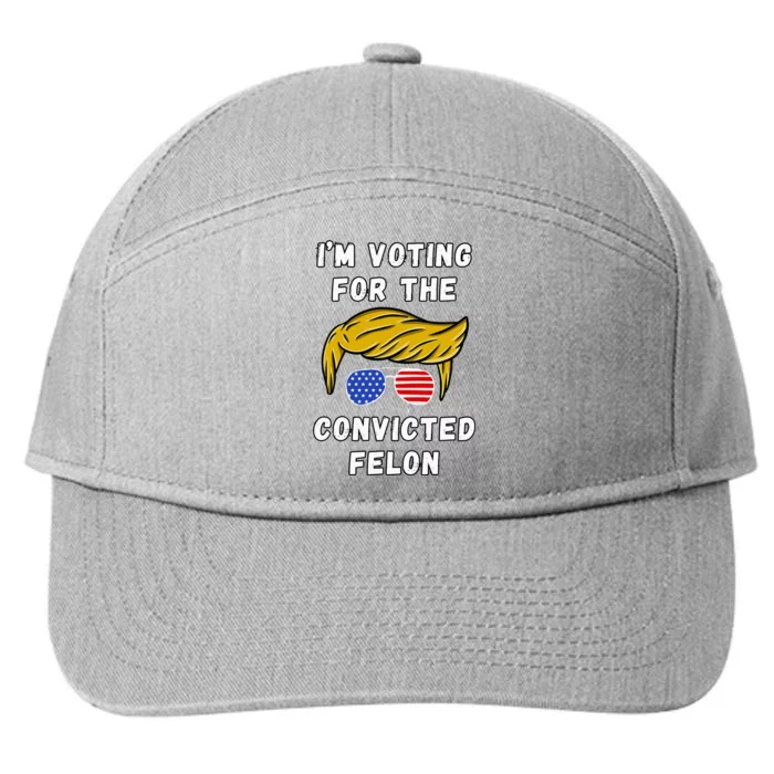 IM Voting For The Convicted Felon 7-Panel Snapback Hat