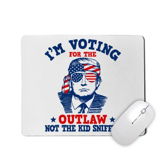 IM Voting For The Outlaw Not The Ki.D Sniffer Trump 2024 Mousepad