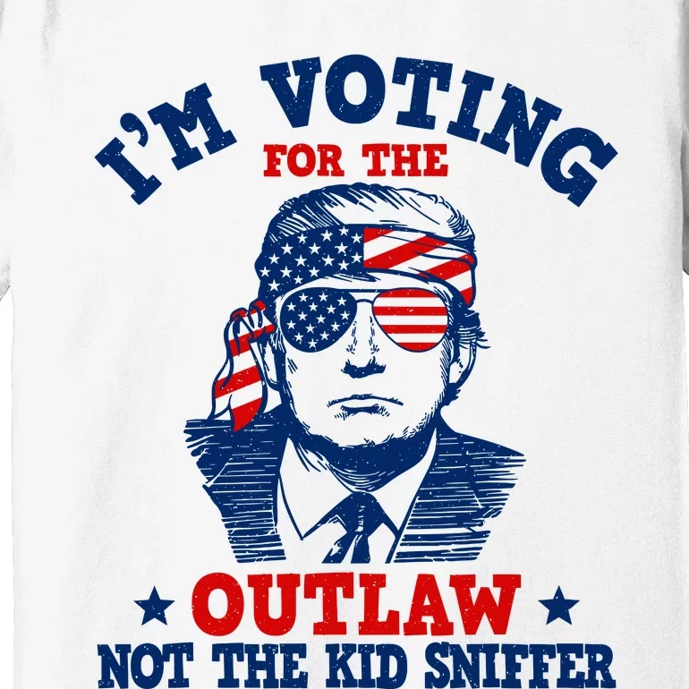 IM Voting For The Outlaw Not The Ki.D Sniffer Trump 2024 Premium T-Shirt