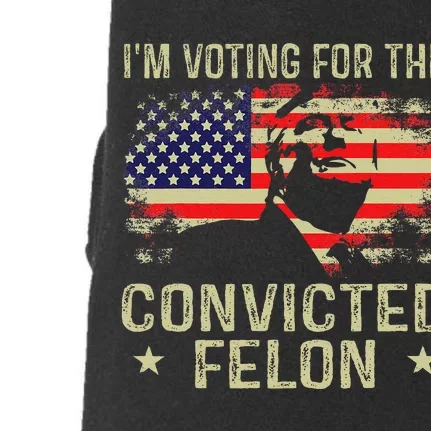 IM Voting For The Convicted Felon Gift Doggie 3-End Fleece Hoodie