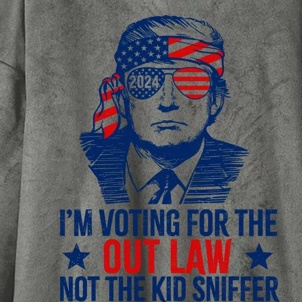 IM Voting For The Outlaw Not The Ki.D Sniffer Trump 2024 Hooded Wearable Blanket