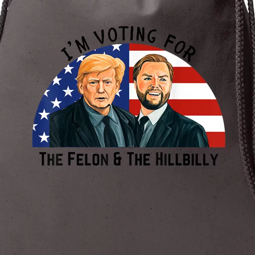 IM Voting For The Felon & The Hillbilly Trump Vance 2024 Drawstring Bag