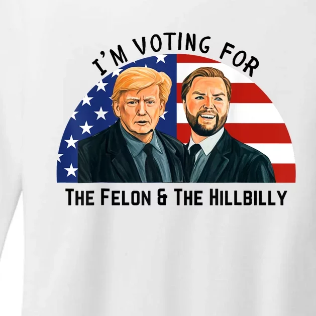 IM Voting For The Felon & The Hillbilly Trump Vance 2024 Womens CVC Long Sleeve Shirt