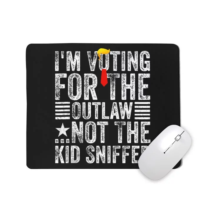 IM Voting For The Outlaw Not The Sniffer Mousepad