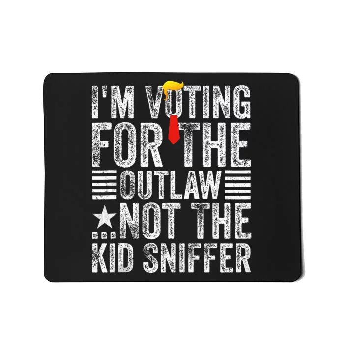 IM Voting For The Outlaw Not The Sniffer Mousepad