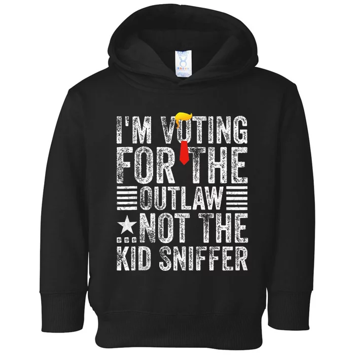 IM Voting For The Outlaw Not The Sniffer Toddler Hoodie