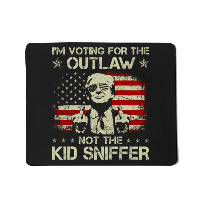 IM Voting For The Outlaw Not The Ki.D Sniffer Trump 2024 Mousepad