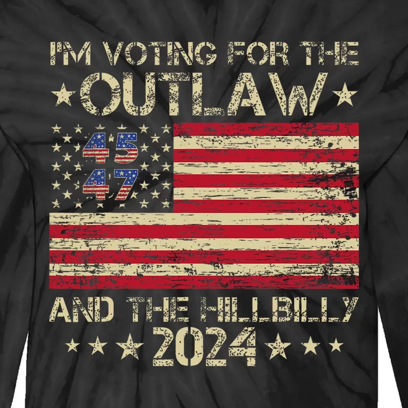 IM Voting For The Outlaw And The Hillbilly Election 2024 Tie-Dye Long Sleeve Shirt