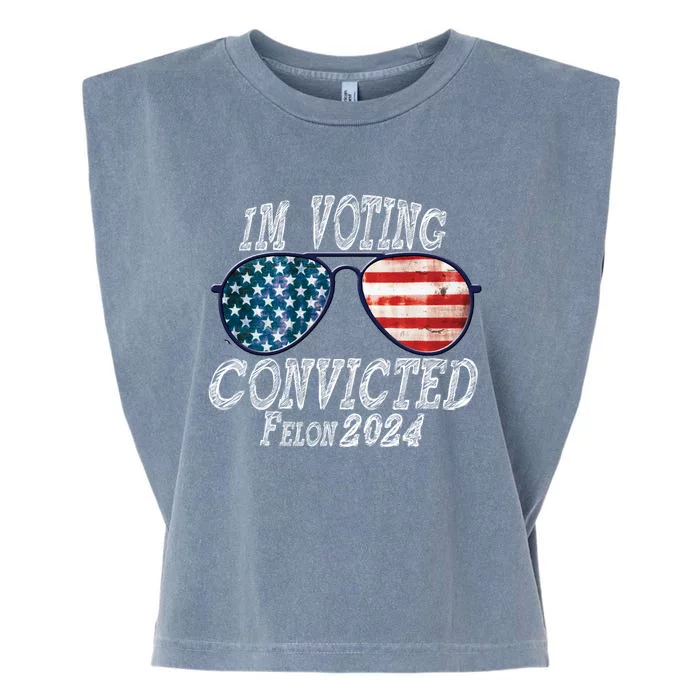 IM Voting For The Convicted Felon Funny Pro Trump 2027 Gift Garment-Dyed Women's Muscle Tee