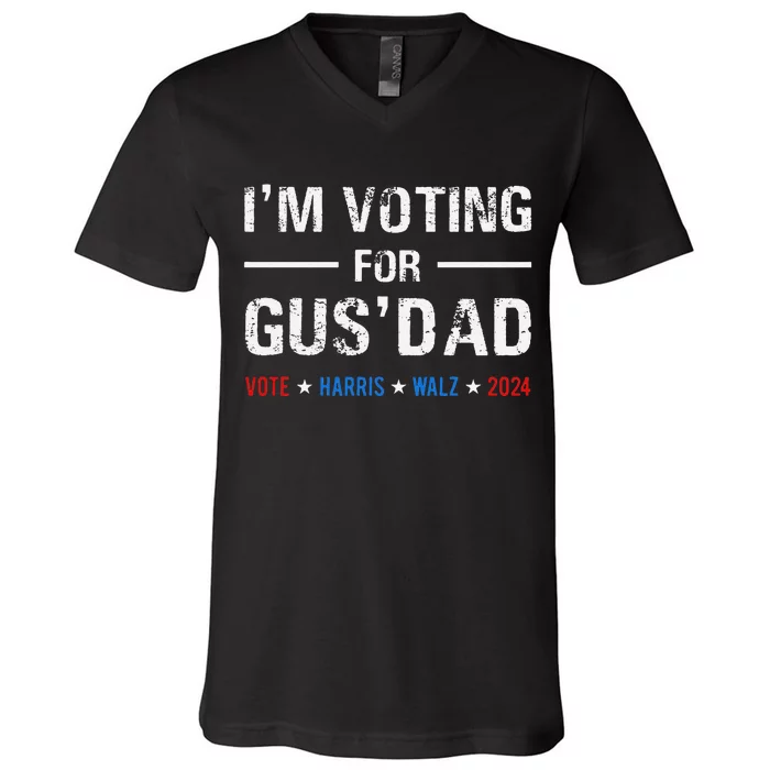 IM Voting For Gus Dad Vote Harris Walz 2024 Gift V-Neck T-Shirt