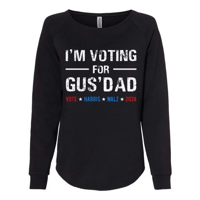 IM Voting For Gus Dad Vote Harris Walz 2024 Gift Womens California Wash Sweatshirt