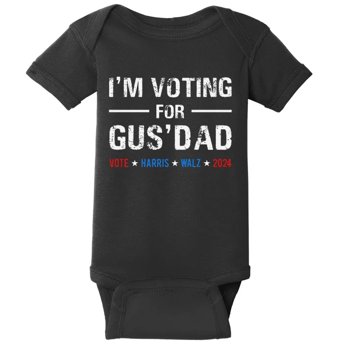 IM Voting For Gus Dad Vote Harris Walz 2024 Gift Baby Bodysuit