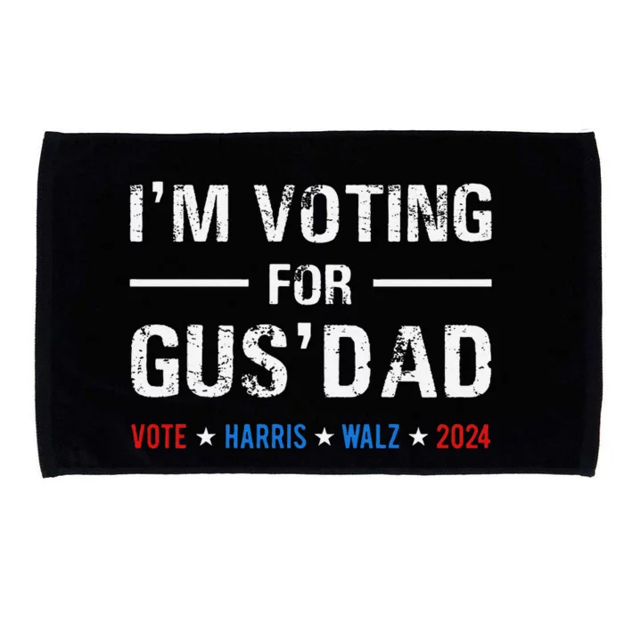 IM Voting For Gus Dad Vote Harris Walz 2024 Gift Microfiber Hand Towel