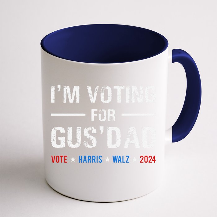 IM Voting For Gus Dad Vote Harris Walz 2024 Gift Front & Back Coffee Mug