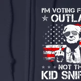 IM Voting For The Outlaw Not The Ki.D Sniffer Trump 2024 Full Zip Hoodie