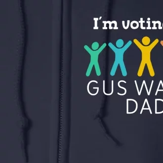 IM Voting For Gus Walz Dad Harris Walz 2024 Full Zip Hoodie