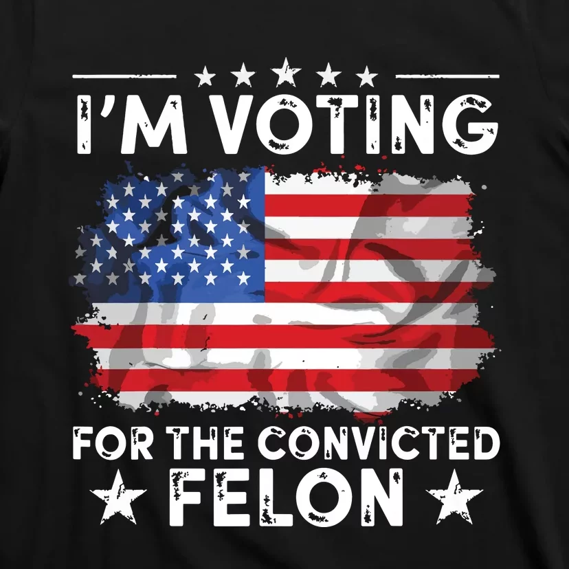 Im Voting For The Convicted Felon Funny Retro American Flag T-Shirt