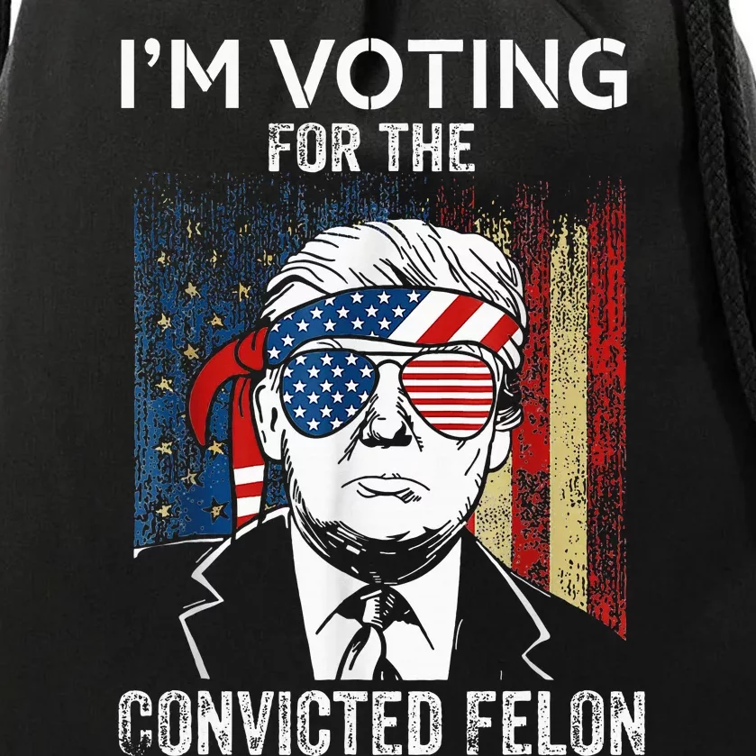 IM Voting For The Convicted Felon Funny Trump 2024 Drawstring Bag