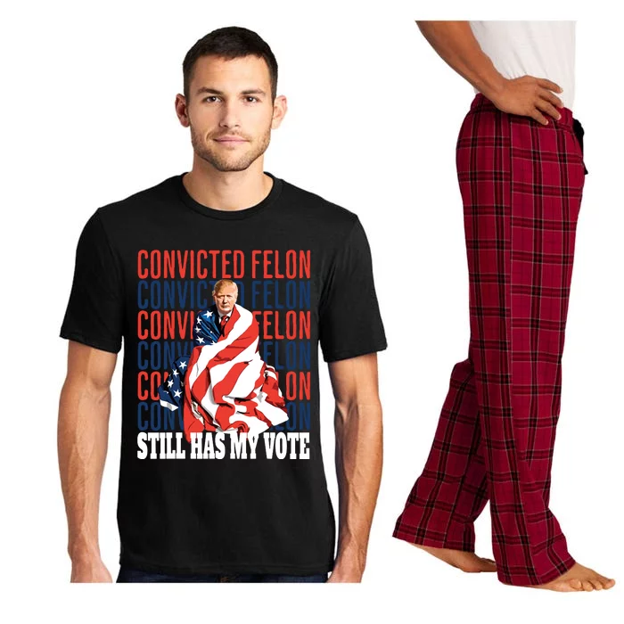 Im Voting For The Convicted Felon He Still Has My Vote Pajama Set