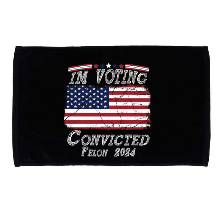 IM Voting For The Convicted Felon Funny Pro Trump 2029 Gift Microfiber Hand Towel