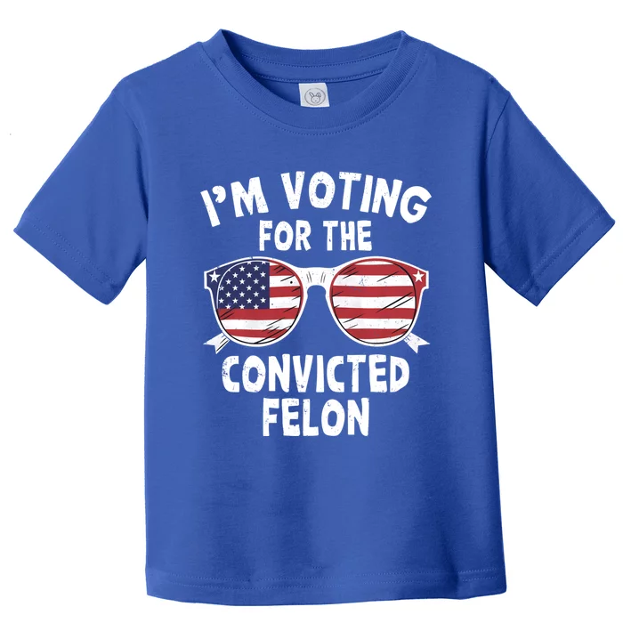 IM Voting For The Convicted Felon Funny Pro Trump 2024 Gift Toddler T-Shirt