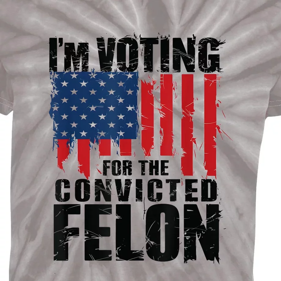 Im Voting For The Convicted Felon Funny Pro Trump 2024 Kids Tie-Dye T-Shirt