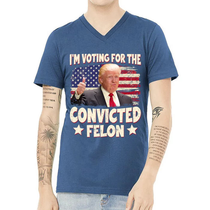 IM Voting For The Convicted Felon 2024 V-Neck T-Shirt