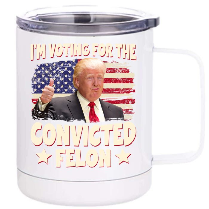 IM Voting For The Convicted Felon 2024 Front & Back 12oz Stainless Steel Tumbler Cup