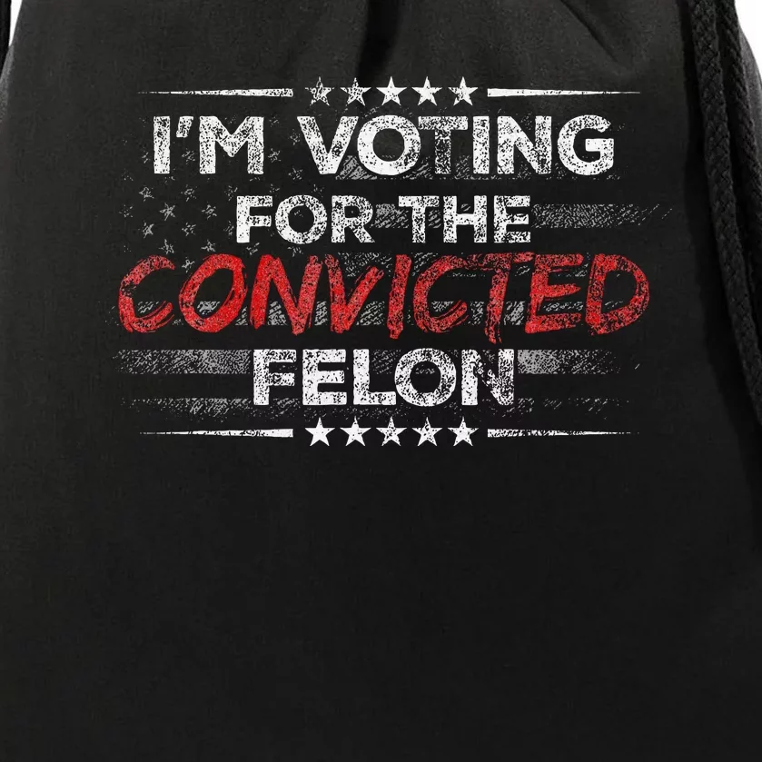 IM Voting For The Convicted Felon Drawstring Bag