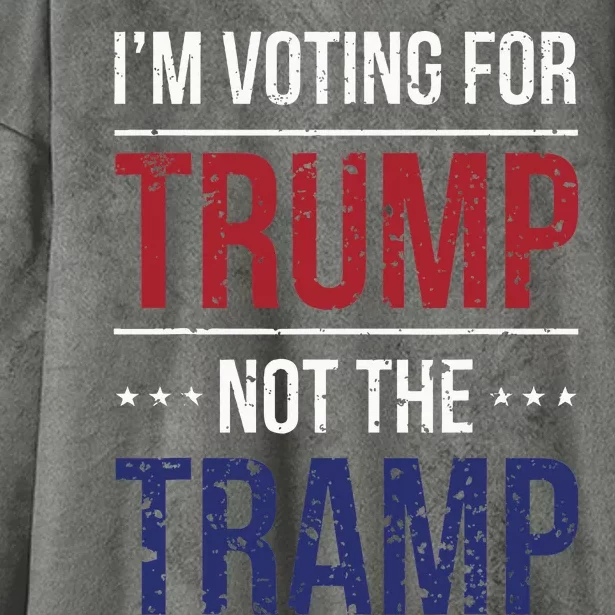 IM Voting For Trump Not The Tramp Hooded Wearable Blanket