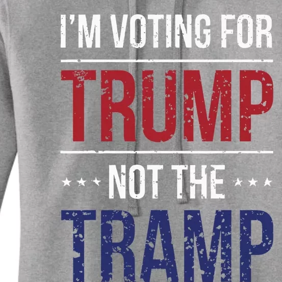 IM Voting For Trump Not The Tramp Women's Pullover Hoodie