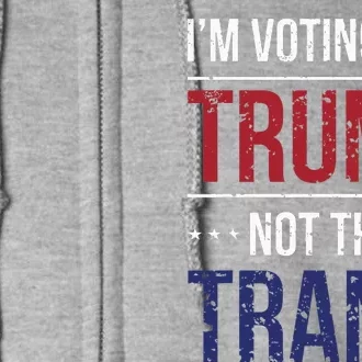 IM Voting For Trump Not The Tramp Full Zip Hoodie