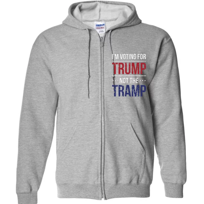 IM Voting For Trump Not The Tramp Full Zip Hoodie