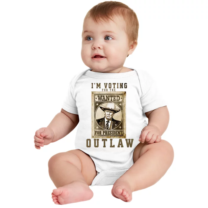 IM Voting For The Outlaw Wanted For President Baby Bodysuit