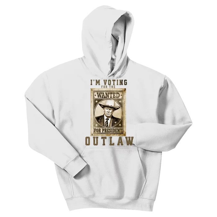 IM Voting For The Outlaw Wanted For President Kids Hoodie