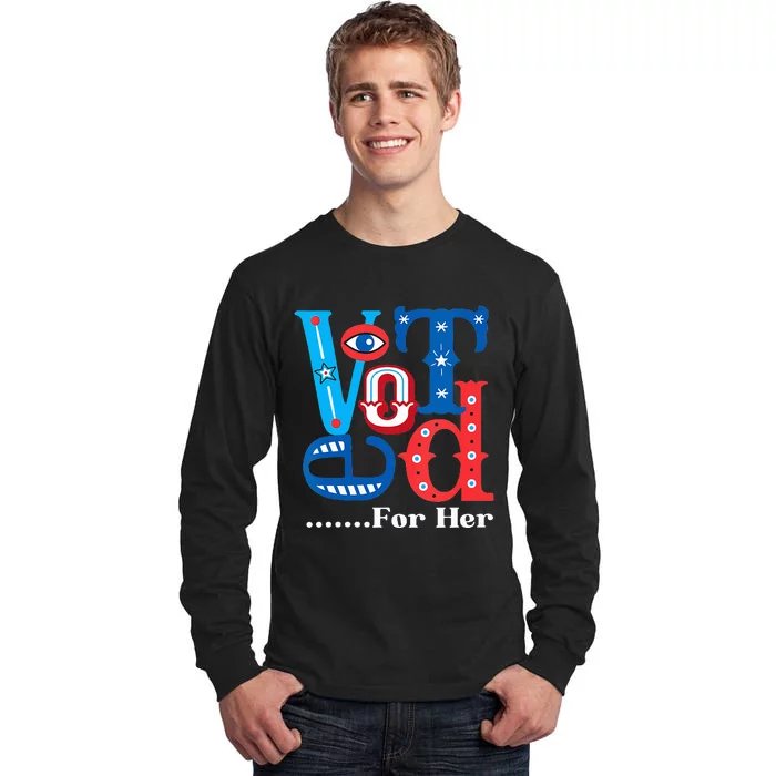 I Voted For Her Usa Elections 2024 Pro Kamala Liberal Tall Long Sleeve T-Shirt