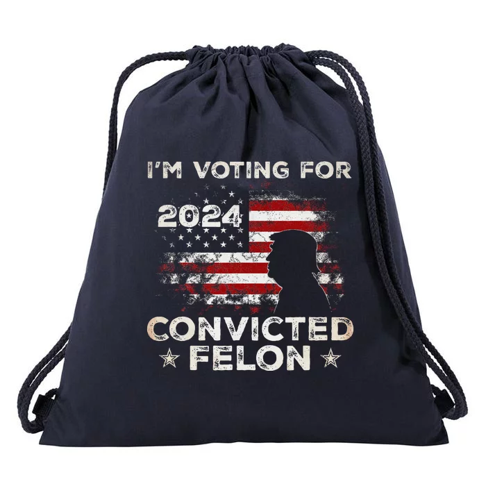 IM Voting For A Felon In 2024 Us Flag Convicted Felon Drawstring Bag