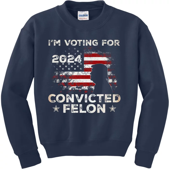 IM Voting For A Felon In 2024 Us Flag Convicted Felon Kids Sweatshirt