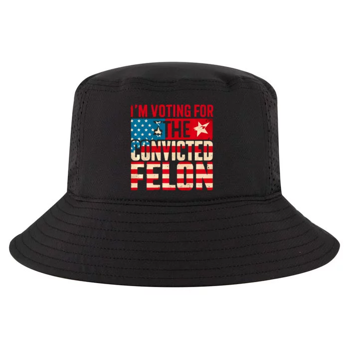 IM Voting For The Convicted Felon Funny Trump 2024 Us Flag Cool Comfort Performance Bucket Hat