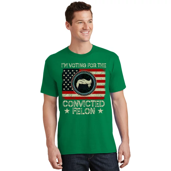 IM Voting For The Convicted Felon 2024 T-Shirt