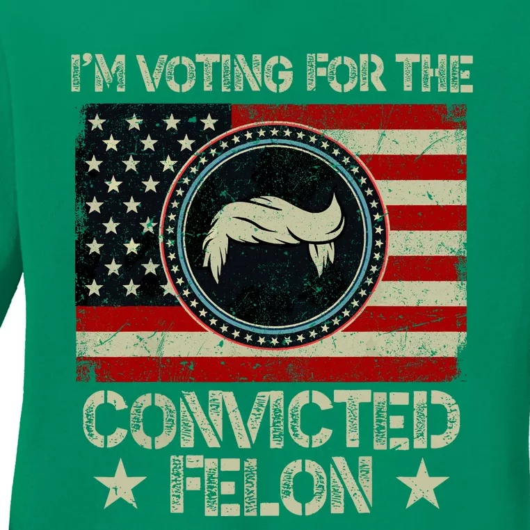 IM Voting For The Convicted Felon 2024 Ladies Long Sleeve Shirt