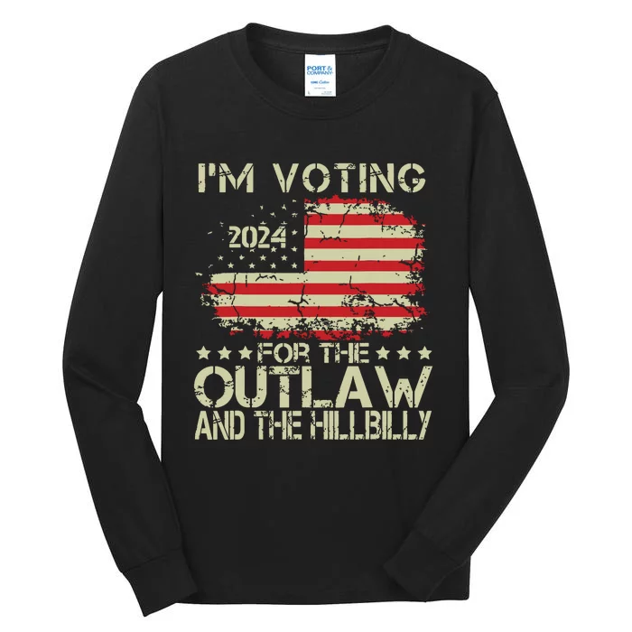 IM Voting For The Outlaw And The Hillbilly 2024 Political Tall Long Sleeve T-Shirt