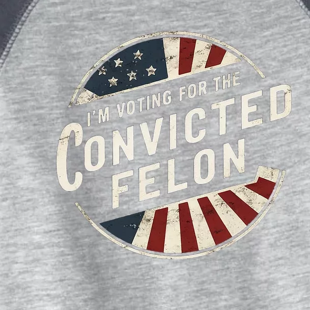 IM Voting For The Convicted Felon Pro Trump Election Toddler Fine Jersey T-Shirt