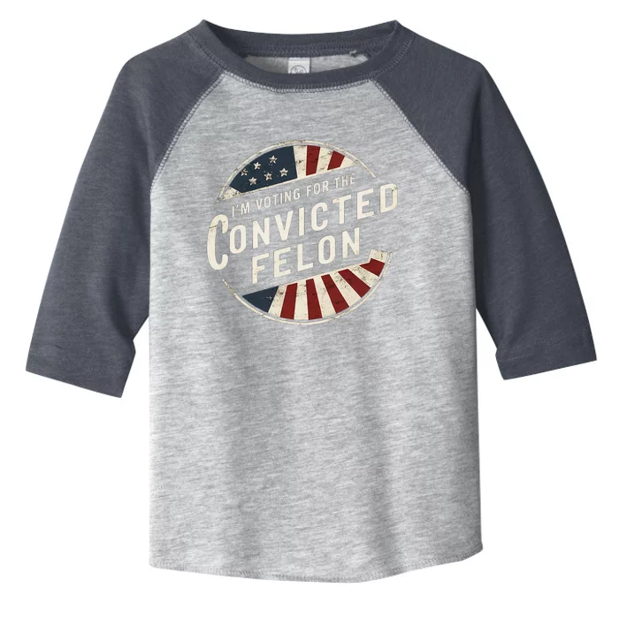 IM Voting For The Convicted Felon Pro Trump Election Toddler Fine Jersey T-Shirt