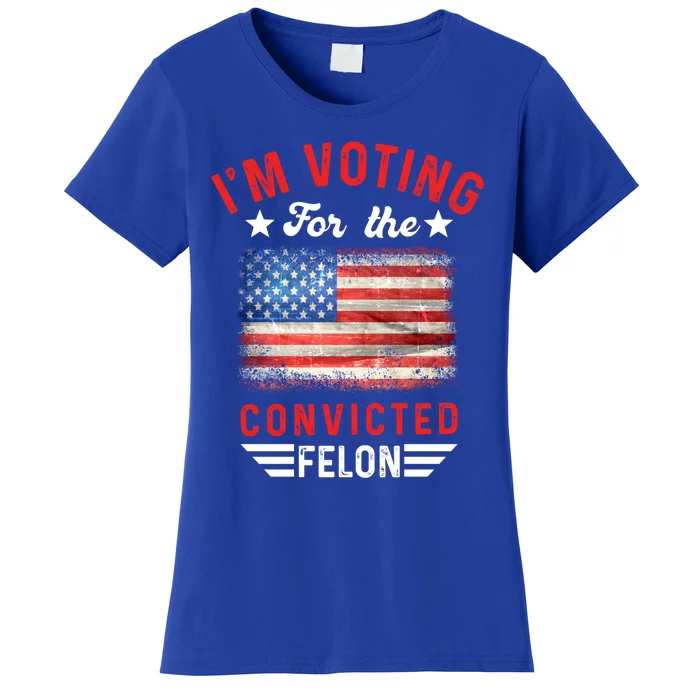 IM Voting For The Convicted Felon Funny Trump 2024 Vintage Cool Gift Women's T-Shirt