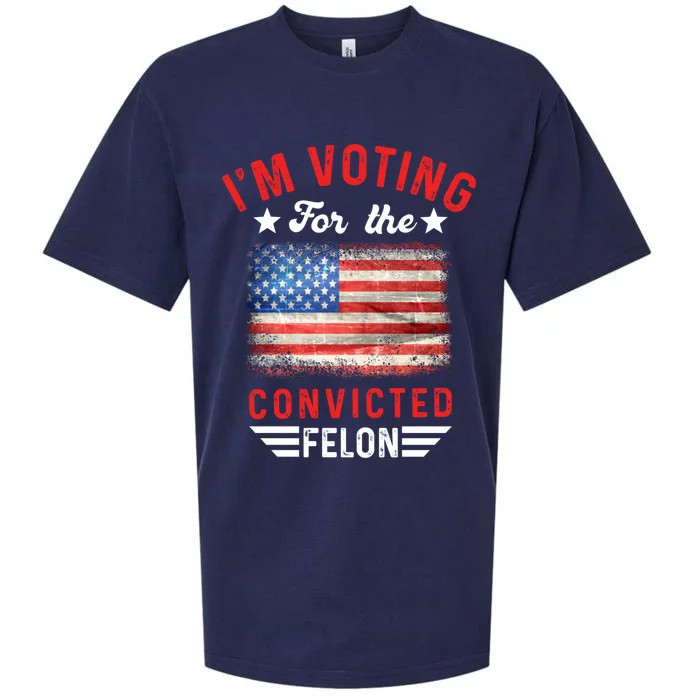 IM Voting For The Convicted Felon Funny Trump 2024 Vintage Cool Gift Sueded Cloud Jersey T-Shirt