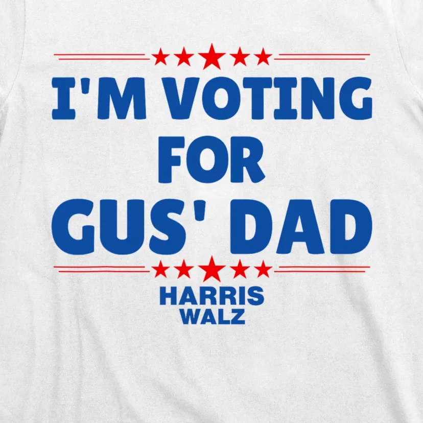 IM Voting For Gus Walz Dad Harris Walz 2024 T-Shirt