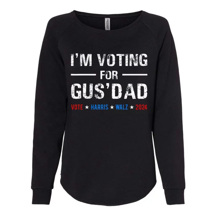 IM Voting For Gus Dad Vote Harris Walz 2024 Womens California Wash Sweatshirt